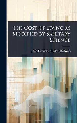 The Cost of Living as Modified by Sanitary Science