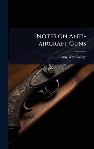 Notes on Anti-aircraft Guns