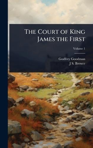 The Court of King James the First
