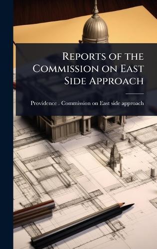 Reports of the Commission on East Side Approach