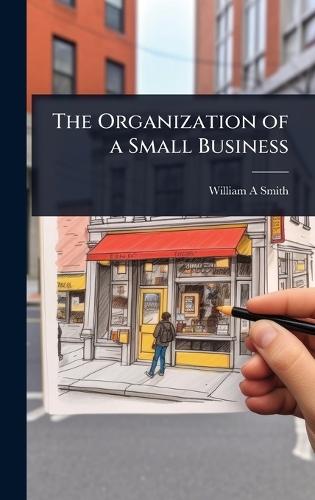 The Organization of a Small Business