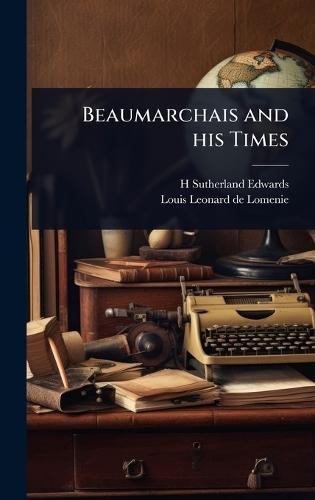 Beaumarchais and his Times