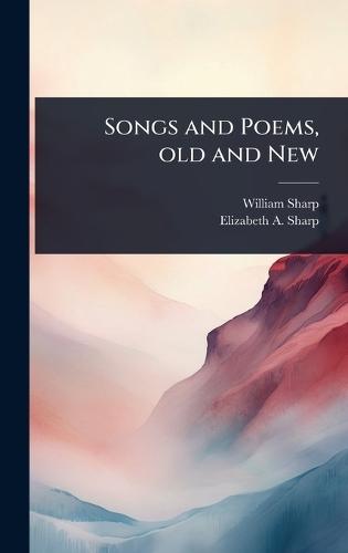 Songs and Poems, old and New