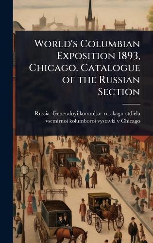 World's Columbian Exposition 1893, Chicago. Catalogue of the Russian Section