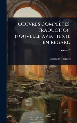 Oeuvres complètes. Traduction nouvelle avec texte en regard