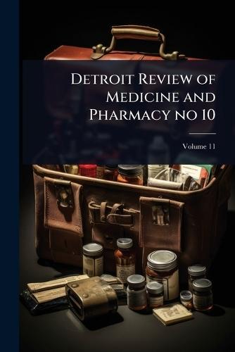 Detroit Review of Medicine and Pharmacy no 10