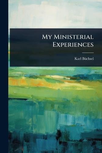 My Ministerial Experiences