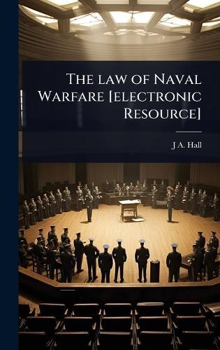The law of Naval Warfare [electronic Resource]