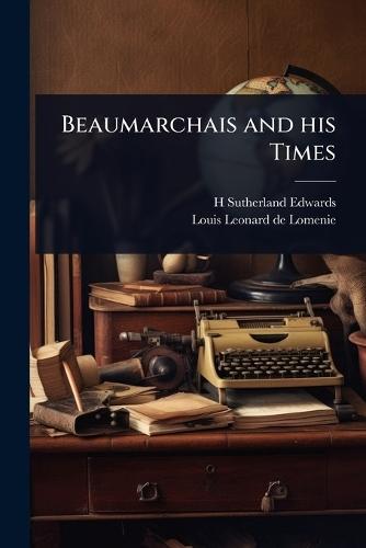 Beaumarchais and his Times