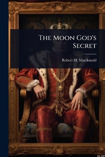 The Moon God's Secret
