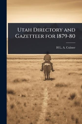 Utah Directory and Gazetteer for 1879-80