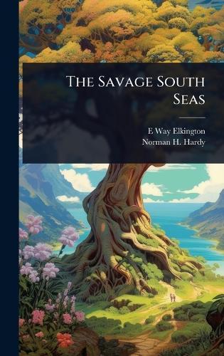 The Savage South Seas