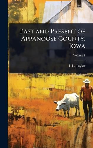 Past and Present of Appanoose County, Iowa
