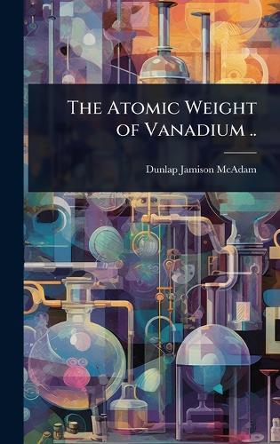 The Atomic Weight of Vanadium ..