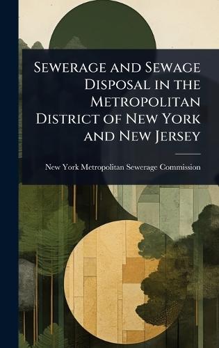 Sewerage and Sewage Disposal in the Metropolitan District of New York and New Jersey