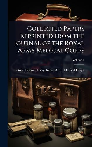 Collected Papers from the Journal of the Royal Army Medical Corps