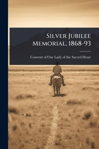 Silver Jubilee Memorial, 1868-93