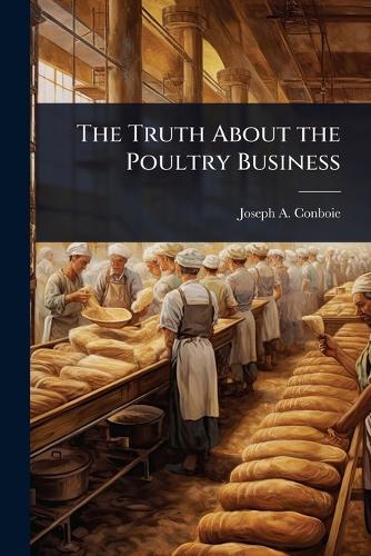The Truth About the Poultry Business