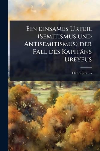 Ein einsames Urteil (Semitismus und Antisemitismus) der Fall des Kapitäns Dreyfus
