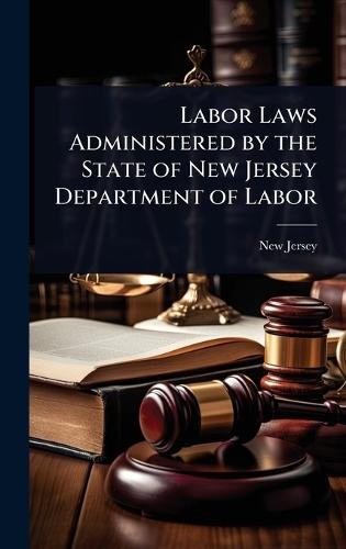 Labor Laws Administered by the State of New Jersey Department of Labor