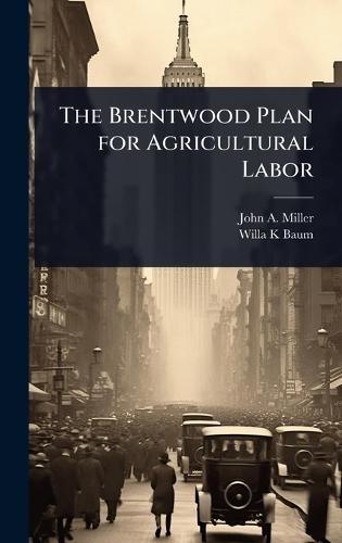 The Brentwood Plan for Agricultural Labor
