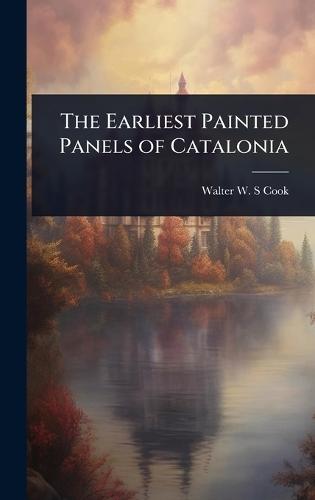 The Earliest Painted Panels of Catalonia