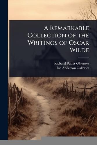 A Remarkable Collection of the Writings of Oscar Wilde