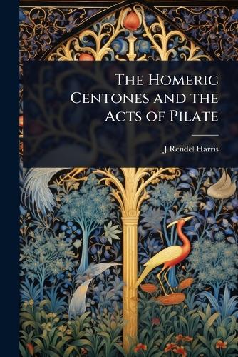 The Homeric Centones and the Acts of Pilate