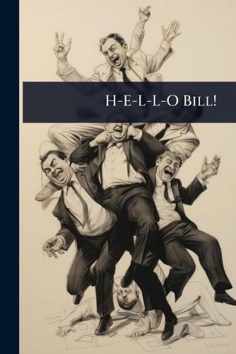 H-E-L-L-O Bill!
