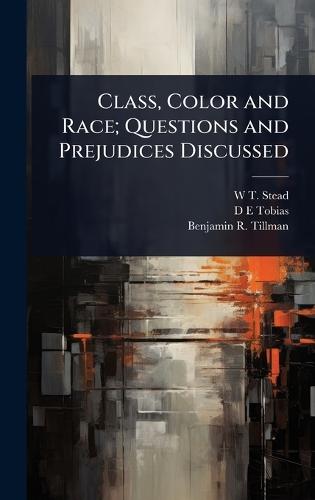 Class, Color and Race; Questions and Prejudices Discussed