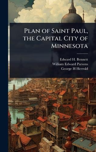 Plan of Saint Paul, the Capital City of Minnesota