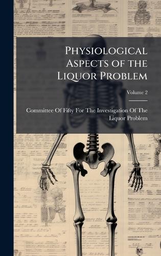 Physiological Aspects of the Liquor Problem