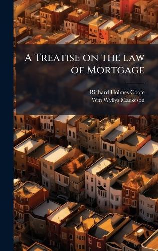 A Treatise on the law of Mortgage