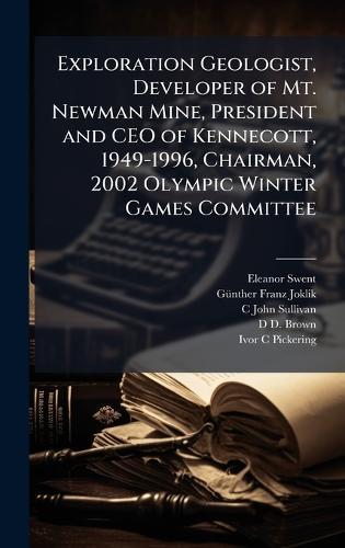 Exploration Geologist, Developer of Mt. Newman Mine, President and CEO of Kennecott, 1949-1996, Chairman, 2002 Olympic Winter Games Committee
