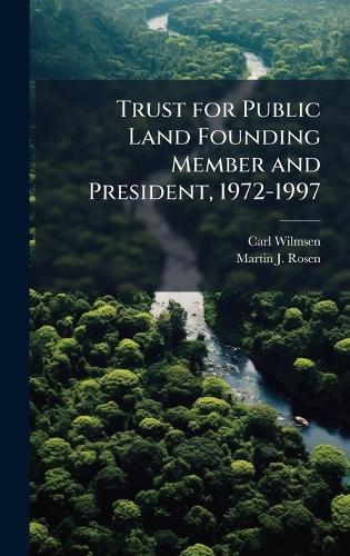 Trust for Public Land Founding Member and President, 1972-1997