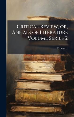 Critical Review; or, Annals of Literature Volume Series 2