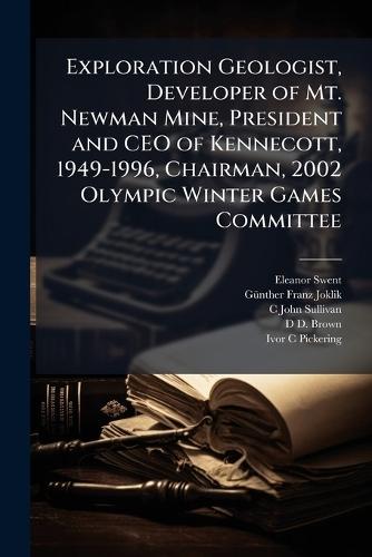 Exploration Geologist, Developer of Mt. Newman Mine, President and CEO of Kennecott, 1949-1996, Chairman, 2002 Olympic Winter Games Committee