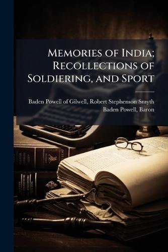 Memories of India; Recollections of Soldiering, and Sport