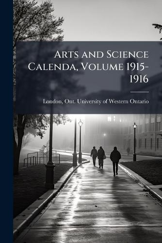 Arts and Science Calenda, Volume 1915-1916