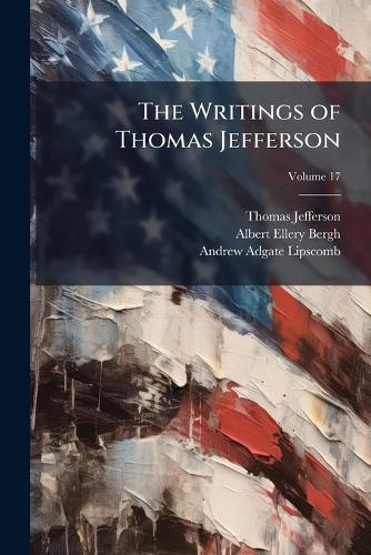 The Writings of Thomas Jefferson