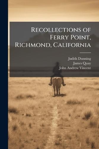 Recollections of Ferry Point, Richmond, California