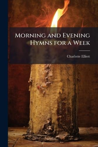 Morning and Evening Hymns for a Week