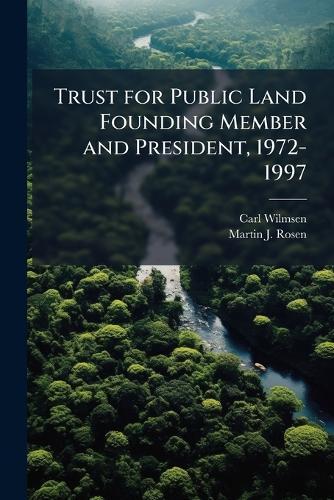 Trust for Public Land Founding Member and President, 1972-1997