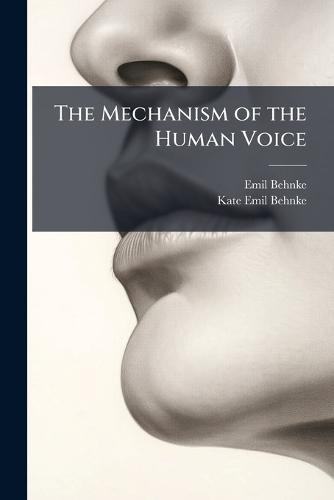 The Mechanism of the Human Voice