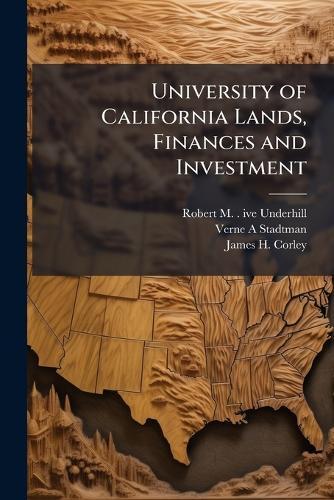 University of California Lands, Finances and Investment