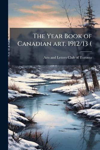 The Year Book of Canadian art. 1912/13 (
