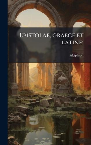 Epistolae, graece et latine;