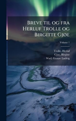 Breve til og fra Herluf Trolle og Birgitte GjÃ, e