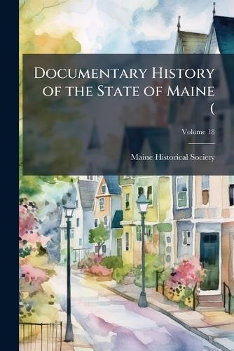 Documentary History of the State of Maine (