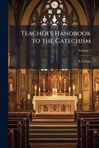 Teacher's Handbook to the Catechism
